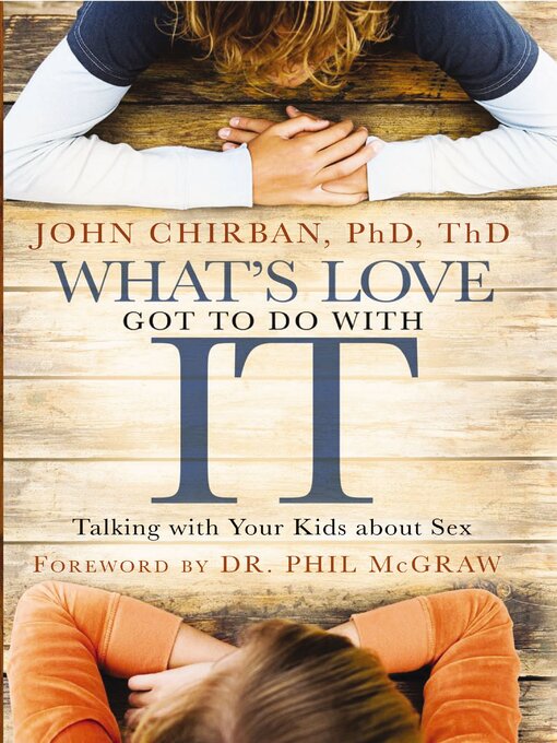 Title details for What's Love Got to Do With It by Dr. John Chirban - Available